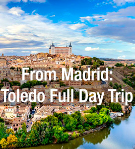 From Madrid Toledo Full Day Trip